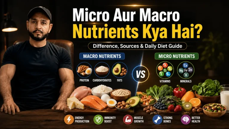 Micro Aur Macro Nutrients Kya Hai? Difference, Sources & Daily Diet Guide